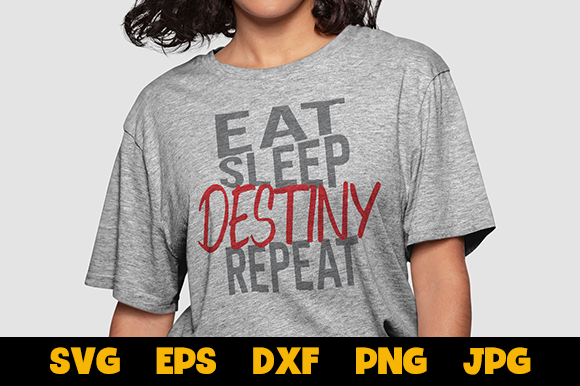 Eat Sleep Destiny Repeat SVG Graphics