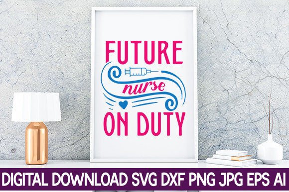 FUTURE NURSE on DUTY SVG DESIGN
