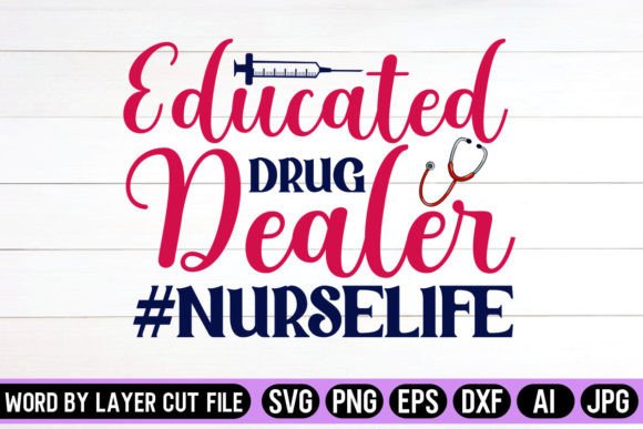 Graphics and Crafts: Educated Drug Dealer Nurse Life 2 SVG