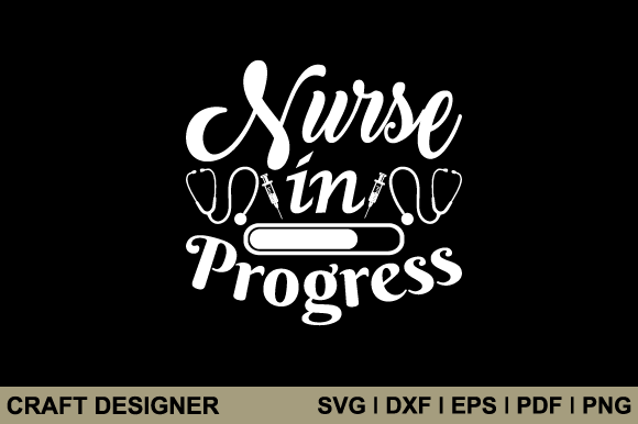 Nurse in Progress Svg Printable Cut File