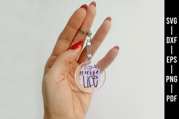 Nurse Life SVG, Acrylic Keychain SVG