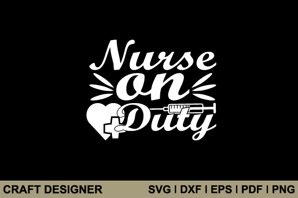 Nurse on Duty Svg Printable Cut File