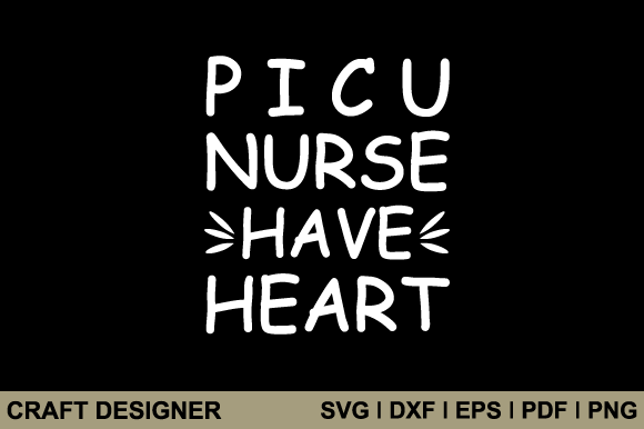 Picu Nurse Have Heart Svg Printable File