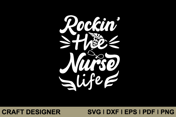 Rockin the Nurse Life Svg Cut File: Graphics and Crafts for Content Creation