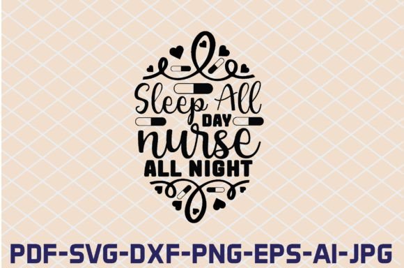 Sleep All Day Nurse All Night SVG Cut