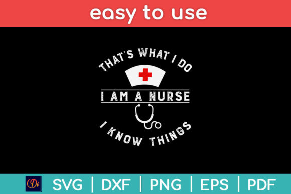 That’s What I Do I Am a Nurse SVG Graphics